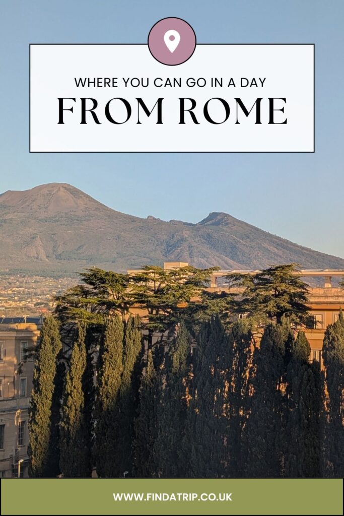 Where You Can Go in a Day from Rome
