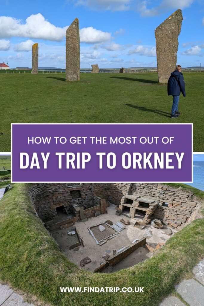 Day Trip to Orkney - how to get the most out of a day there